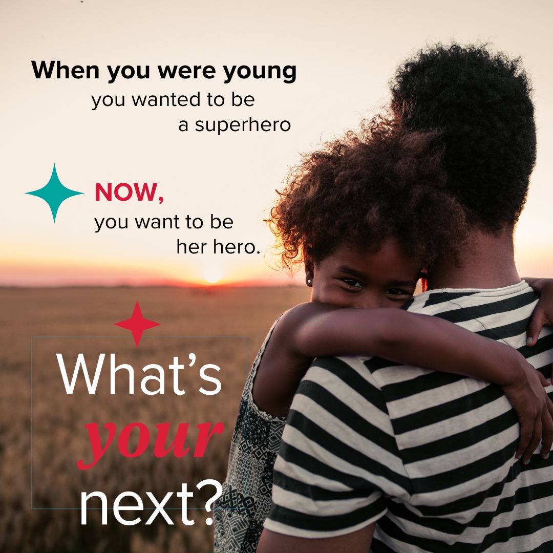 When you were young, you wanted to be a superhero. Now, you want to be her hero.